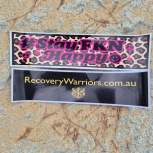 Stay FKN Happy and Recovery Warrior Bumper Stickers